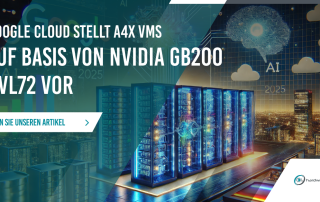 Google Cloud stellt A4X VMs auf Basis von NVIDIA GB200 NVL72 vor