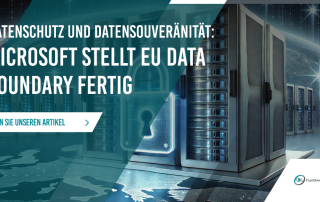 Datenschutz und Datensouveränität Microsoft stellt EU Data Boundary fertig