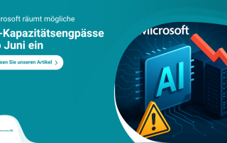 Microsoft räumt mögliche Kapazitätsengpässe ab Juni ein