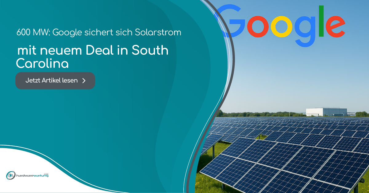 600 MW: Google sichert sich Solarstrom aus South Carolina durch neuen Energie-Deal