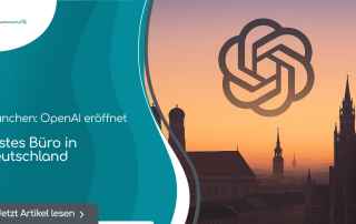 OpenAI eröffnet erstes Büro in Deutschland in München