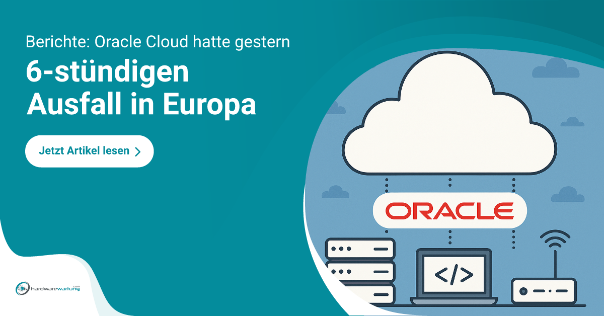 Berichte: Oracle Cloud hatte gestern sechsstündigen Ausfall in Europa, vor allem Deutschland betroffen