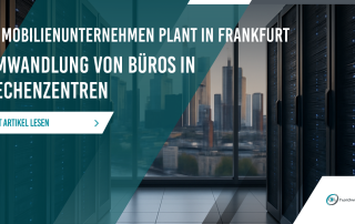 Immobilienunternehmen plant in Frankfurt Umwandlung von Büros in Rechenzentren