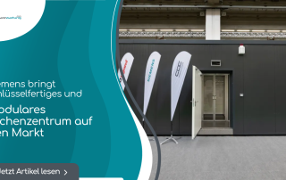 Siemens bringt schlüsselfertiges und modulares Rechenzentrum auf den Markt