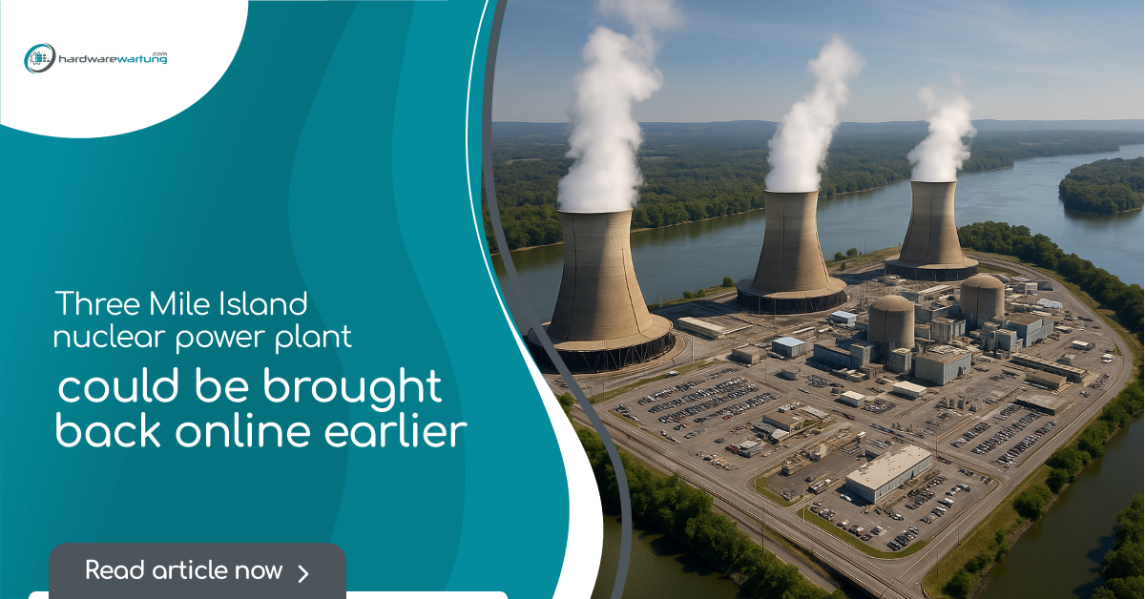 Three Mile Island nuclear power plant could be brought back online earlier than planned